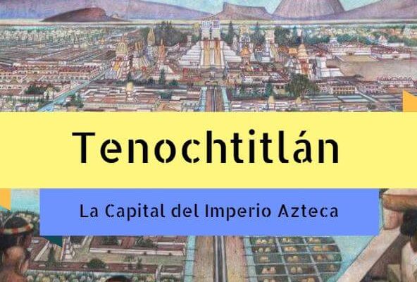 Capital imperio-azteca tenochtitlan