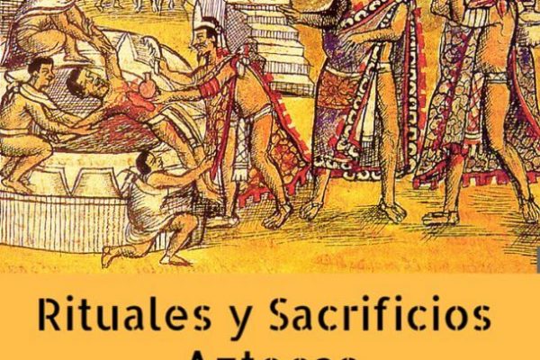 Sacrificios y rituales aztecas