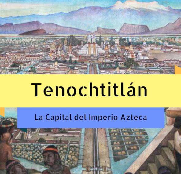 Capital imperio-azteca tenochtitlan