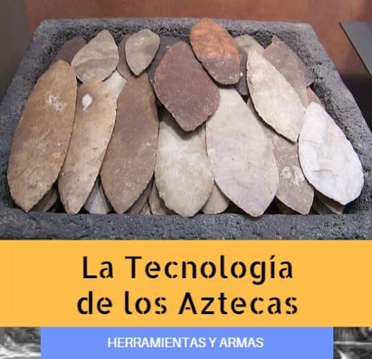 Tecnologia de los aztecas